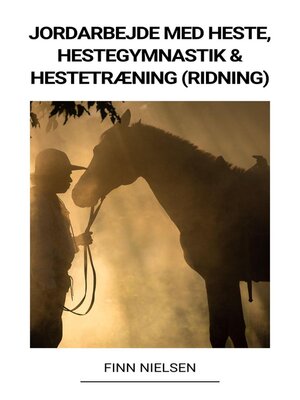 cover image of Jordarbejde med Heste, Hestegymnastik & Hestetræning (Ridning)
